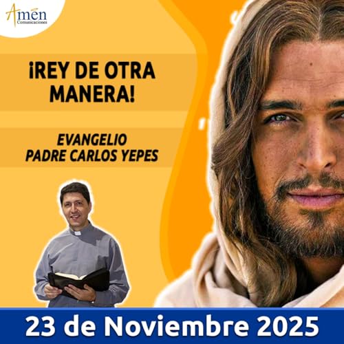 Evangelio De Hoy - 23 Noviembre 2025 - Padre Carlos Yepes