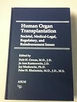 Human Organ Transplantation: Societal, Medical-Legal, Regulatory, and Reimbursement Issues 0910701202 Book Cover