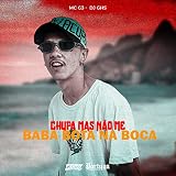  Chupa Mais Não Me Baba - Bota Na Boca [Explicit]