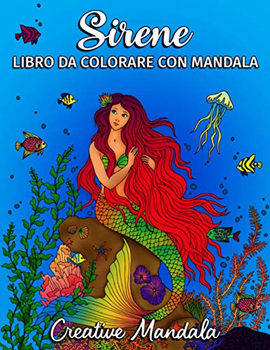Sirene - Libro da colorare con mandala: Libro da colorare per adulti con sirene, pesci e regno sottomarino. Libri da colorare per adulti antistress con mand