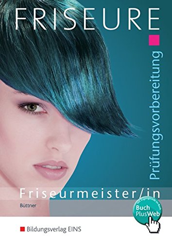 Friseure: Prüfungsvorbereitung Friseurmeister/Friseurmeisterinnen: Schülerband Friseure: Prüfungsvorbereitung Friseurmeister/Friseurmeisterinnen: Schülerband