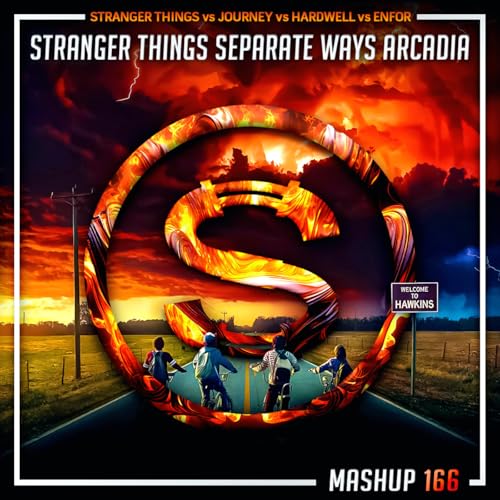 Episode 166: Stranger Things vs Journey vs Hardwell vs Enfor - Stranger Things Separate Ways Arcadia (SYLVA mashup)