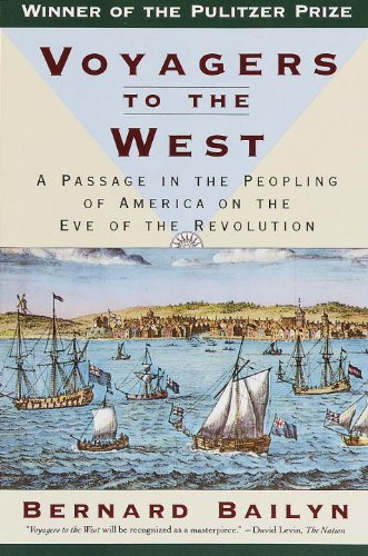 Voyagers to the West: A Passage in the Peopling of America on the Eve of the Revolution (Pulitzer Prize Winner)