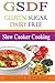 Slow Cooker Cooking: Gluten Sugar Dairy Free