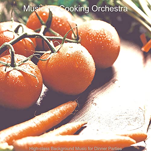High-class Background Music for Dinner Parties de Music for Cooking ...