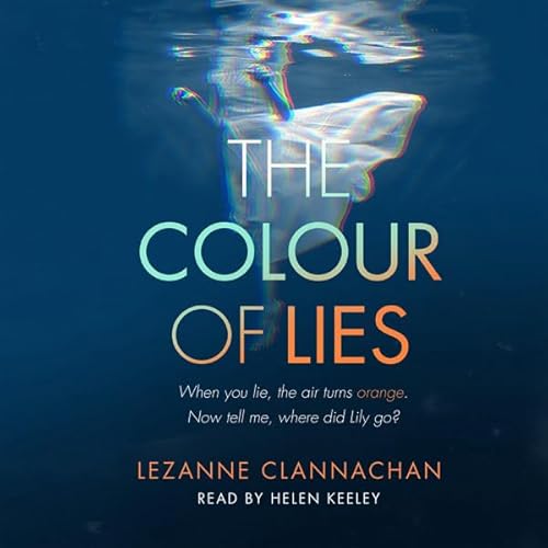 The Colour of Lies Audiobook By Lezanne Clannachan cover art