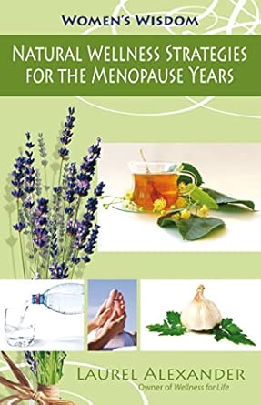Women's Wisdom Natural Wellness Strategies for the Menopause Years-Wow! eBook