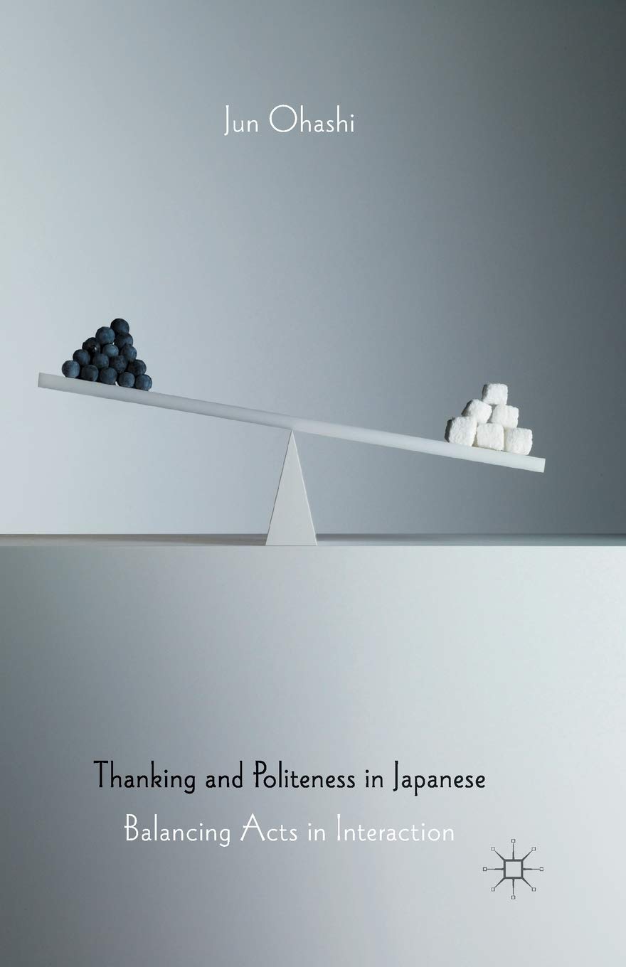 Thanking and Politeness in Japanese: Balancing Acts in Interaction