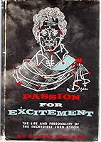Passion for Excitement: The Life and Personality of the Incredible Lord Byron B0042NQLQS Book Cover