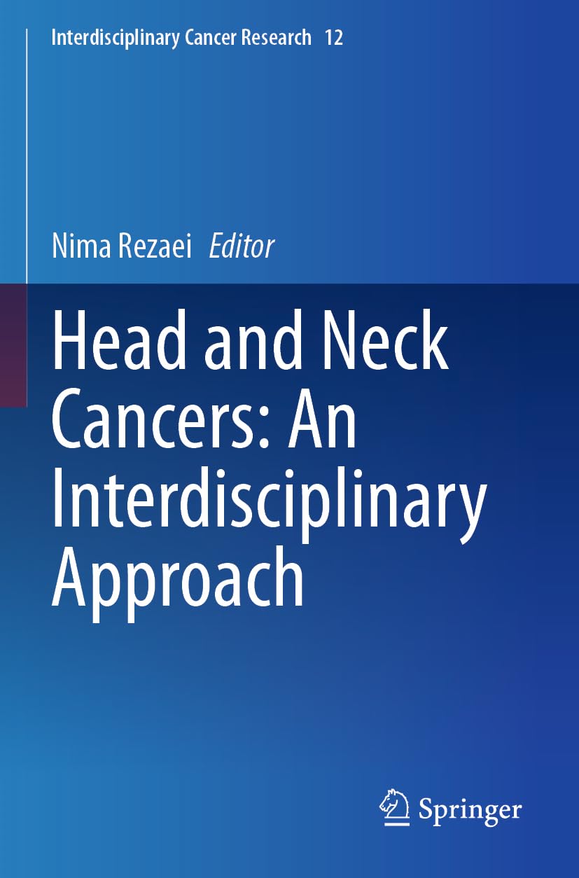 Head and Neck Cancers: An Interdisciplinary Approach (Interdisciplinary Cancer Research, 12)