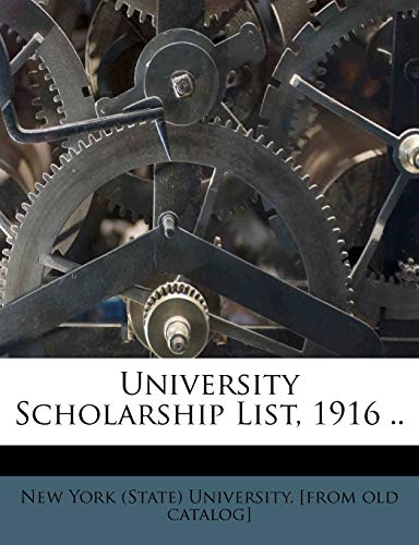 University Scholarship List, 1916 ..