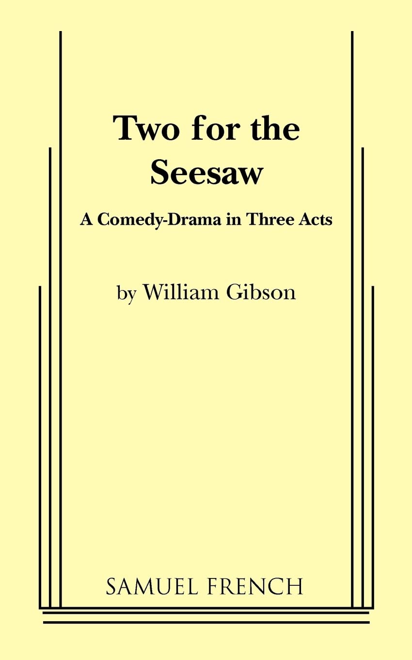 Two for the Seesaw: A Comedy Drama in Three Acts