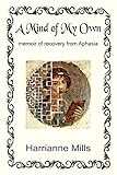 A Mind of My Own: Memoir of Recovery from Aphasia