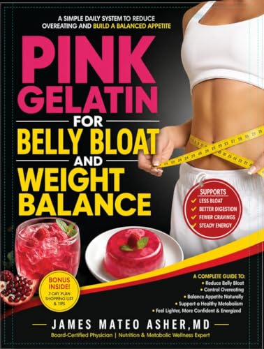 PINK GELATIN FOR BELLY BLOAT AND WEIGHT BALANCE: A Simple Daily System to Reduce Overeating and Build a Balanced Appetite (English Edition)