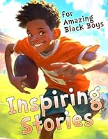 Inspiring Stories for Amazing Black Boys: Celebrating Identity, Resilience, and Imagination Through Stories of Everyday Heroes B0F5N1BFMV Book Cover
