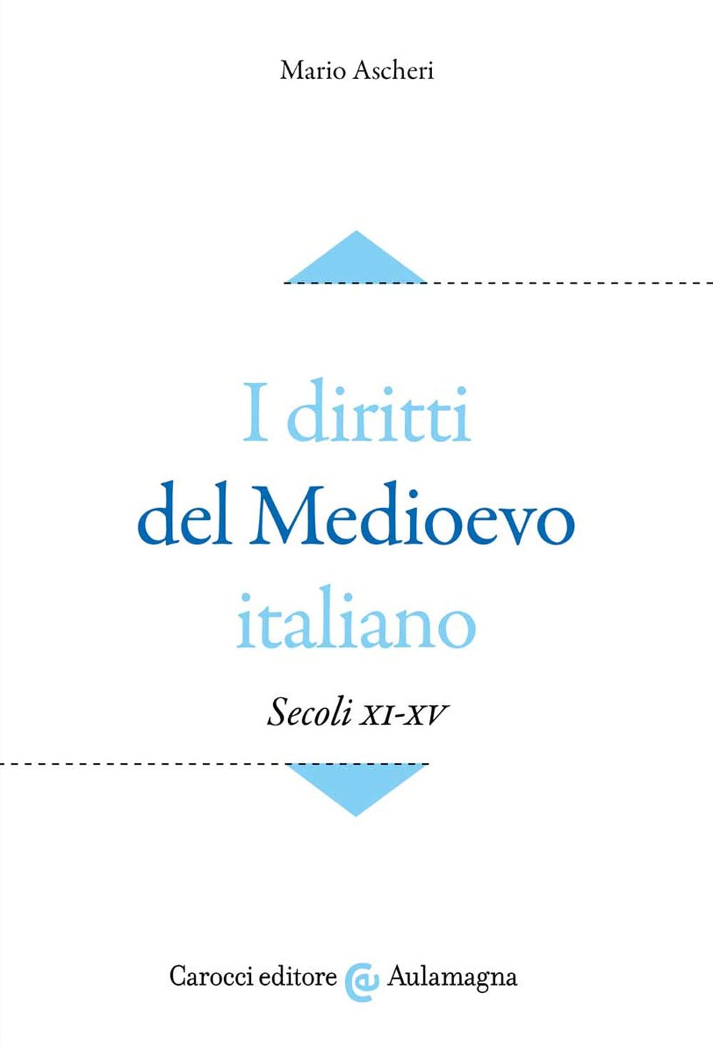 I Diritti Del Medioevo Italiano (Secoli XI-XV) - 4