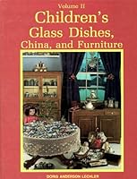 Children's Glass Dishes, China, and Furniture/Series 2 (Children's Glass Dishes, China & Furniture) 0891453032 Book Cover