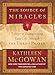 The Source of Miracles: 7 Steps to Transforming Your Life Through the Lord's Prayer