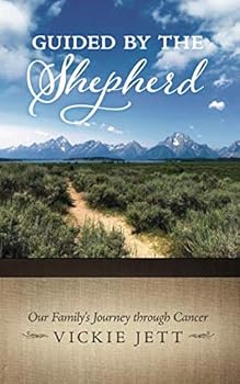 Paperback Guided by the Shepherd: Our Family's Journey through Cancer Book