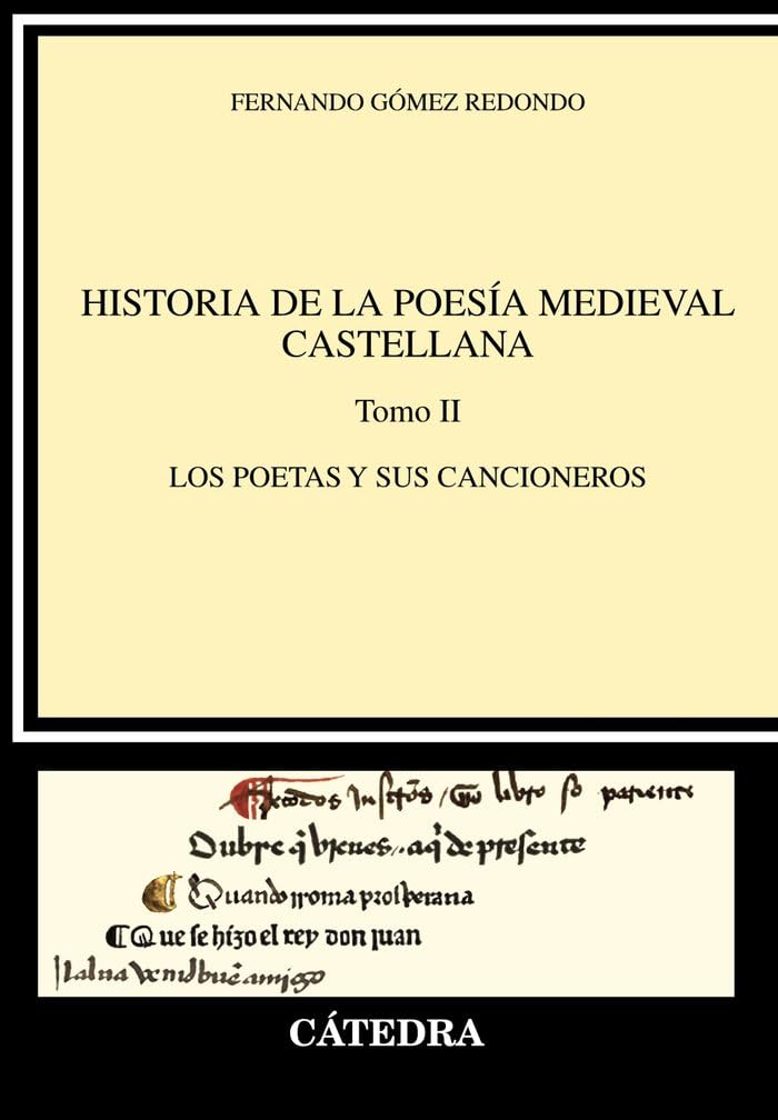 Historia de la poesía medieval castellana II: Los poetas y sus cancioneros (Crítica y estudios literarios - Historias de la literatura)