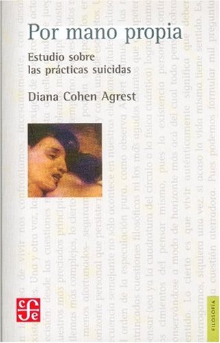 Por mano propia/ By My Own Self: Estudio sobre las practicas suicidas