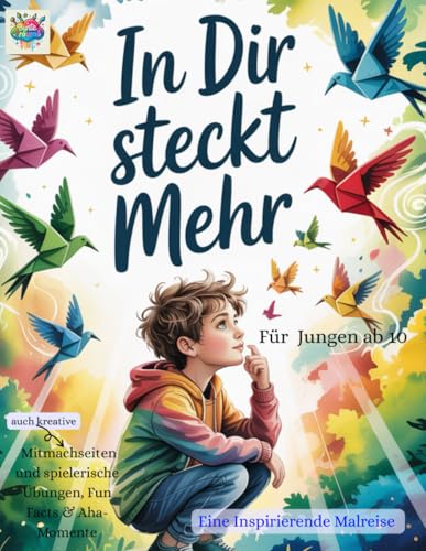 In dir steckt mehr: Ausmalbuch fuer Jungen ab 10 Jahren mit motivierenden Zitaten, Fragen zum Nachdenken & staerkenden Impulsen 
