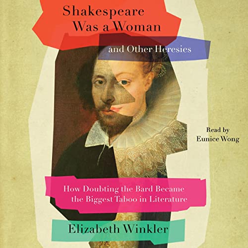 Shakespeare Was a Woman and Other Heresies (Written by Elizabeth Winkler) episode artwork