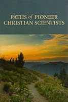Paths of Pioneer Christian Scientists B00E9HQTOG Book Cover