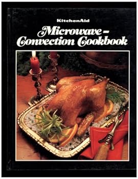Kitchenaid Microwave-Convection Cookbook