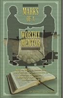 Marks of a Worthy Mentor: How to Mentor Those Who are Wounded by the Attacks of Secular Humanism, Re 0892114223 Book Cover