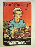 Our Cookery; Recipes from Around the World Including Treasured "Jewish Recipes" B000GKTG6S Book Cover