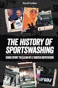 The History of Sportswashing: Using Sport To Clean Up A Tainted Reputation