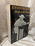 Johannes XXIII.: Briefe an die Familie - Das weltliche Tagebuch des Papstes. 1901 - 1962.