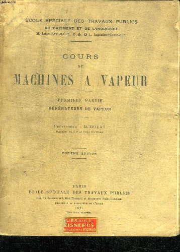 COURS DE MACHINES A VAPEUR. PREMIERE PARTIE GENERATEURS DE VAPEUR.