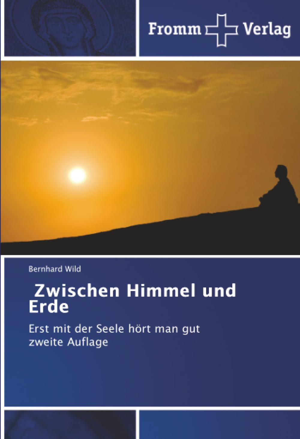 Zwischen Himmel und Erde: Erst mit der Seele hört man gut zweite Auflage