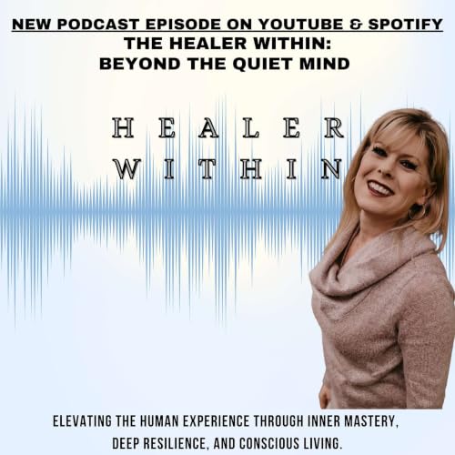 The Healer Within: Beyond the Quiet Mind