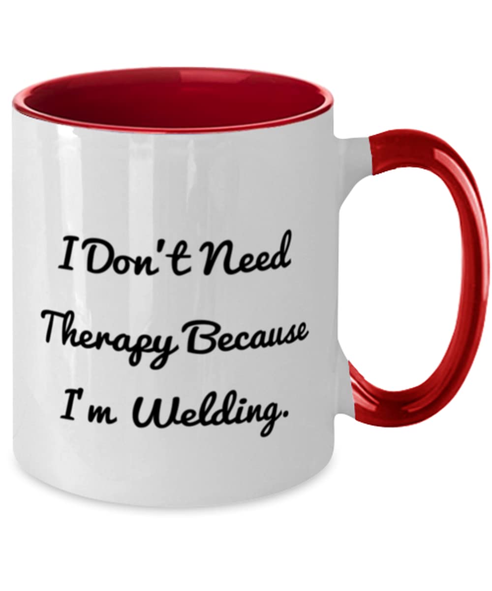 Cheap Welding Two Tone 11oz Mug, I Don't Need Therapy Because I'm, Gifts For Friends, Present From Friends, Cup For Welding, Welding tools, Welding supplies, Welding equipment, Welding machines,
