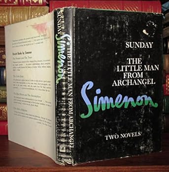 Hardcover Sunday and The Little Man From Archangel: Two Novels Book