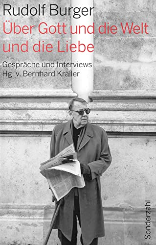 Über Gott und die Welt und die Liebe: Gespräche und Interviews