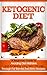 Ketogenic Diet: A Beginners Guide To Avoiding Diet Mistakes And Achieving Long Term Fat Loss Through Fat Bombs And Keto Recipes