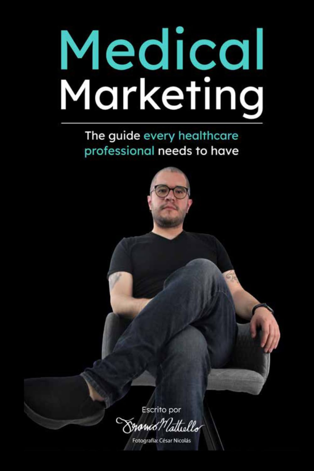 Medical Marketing: The guide every healthcare professional needs to have