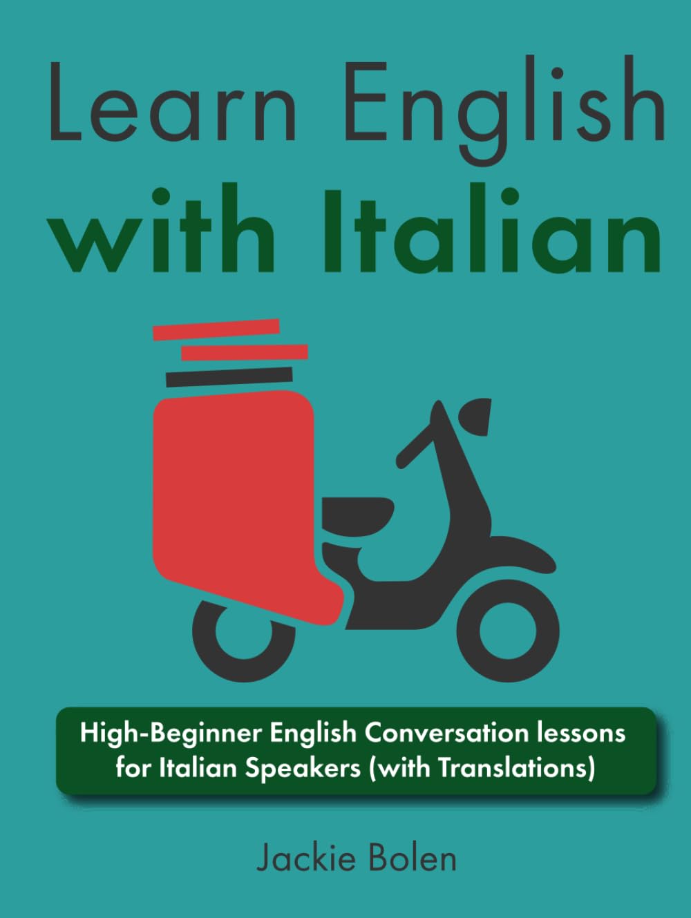 Learn English with Italian: High-Beginner English Conversation lessons for Italian Speakers (with Translations)