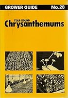 Year-round chrysanthemums (Grower guide) 0901361755 Book Cover
