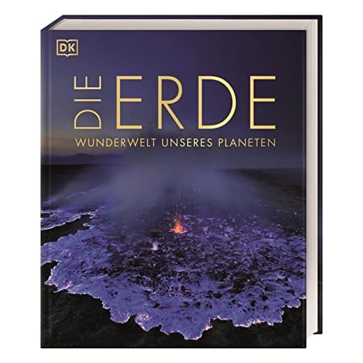 Die Erde - Wunderwelt unseres Planeten: Über 1000 Abbildungen illustrieren die einzigartigen Wunder, Orte und Landschaften der Erde (DK Wunderwelten)