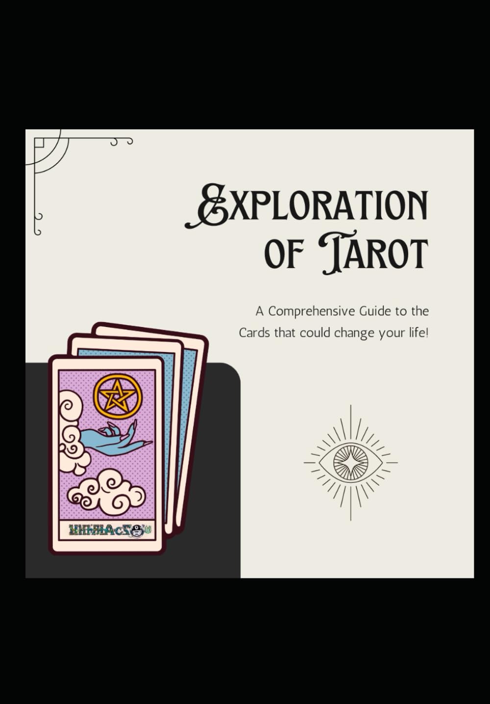 Exploration of Tarot: A Comprehensive Guide to the Cards that can change your life