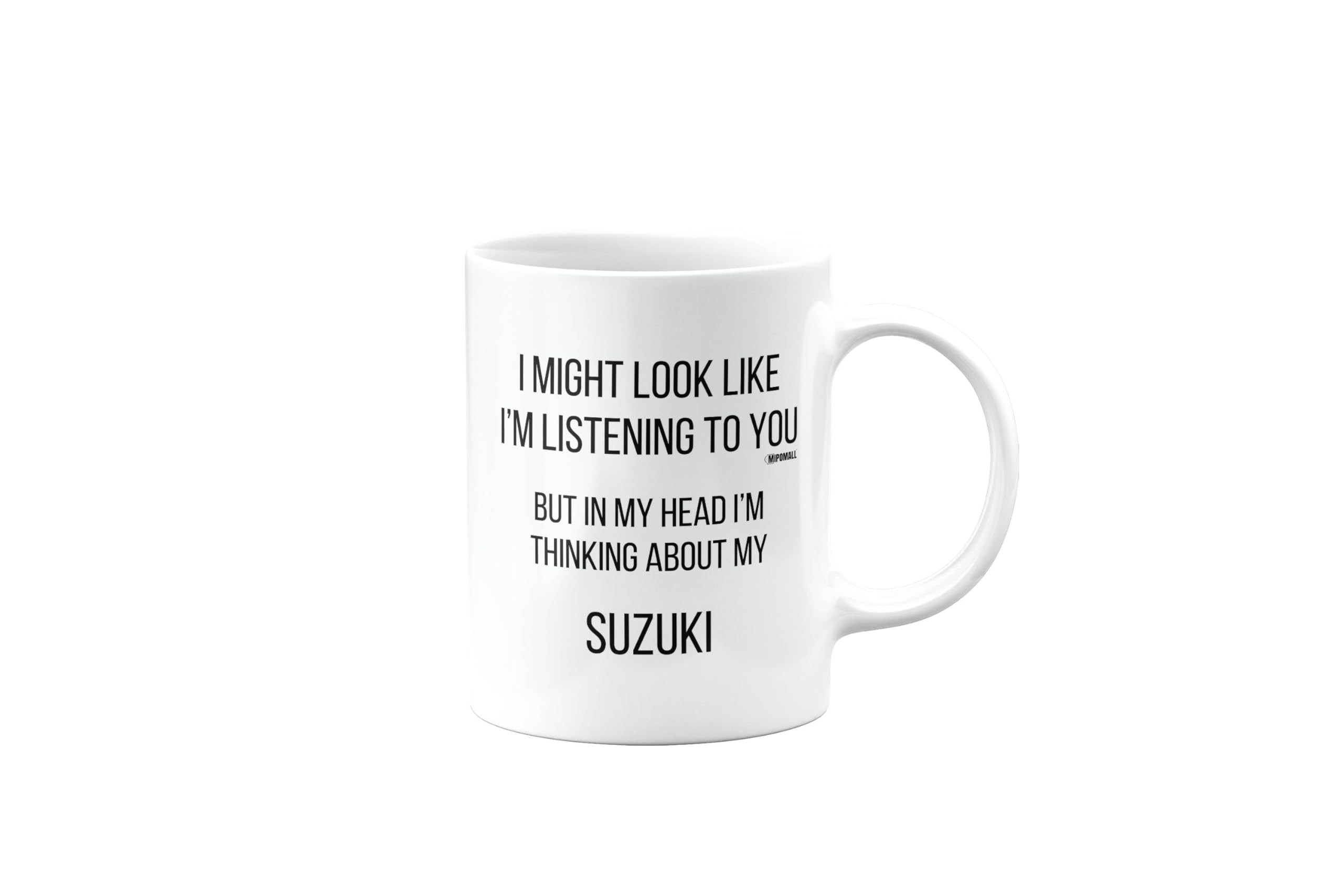 MIPOMALL Suzuki Mug, Suzuki Car Gifts for Men or Women, Birthday Mug, Presents for Christmas, I Might Look Like I'm Listening to You, but in My Head I'm Thinking About My, mm-CA_155_131