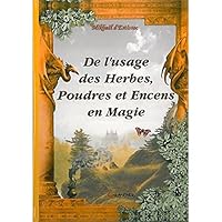 De l'usage des herbes, poudres et encens en magie 2733907484 Book Cover