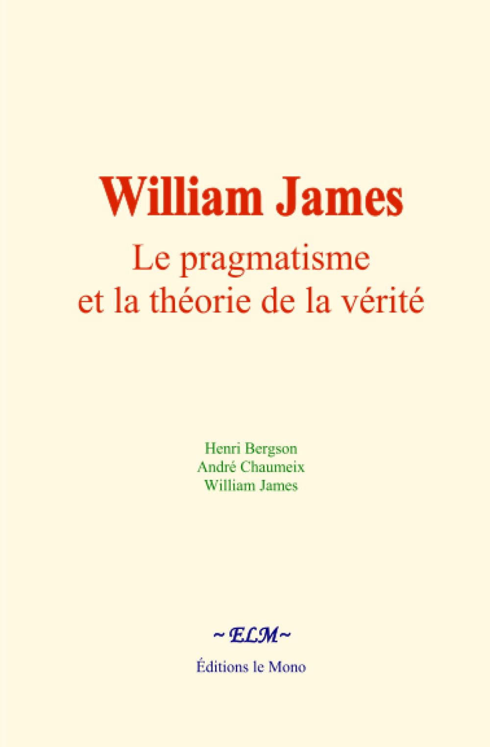 William James : Le pragmatisme et la théorie de la vérité
