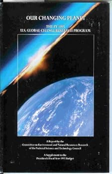 Paperback Our Changing Planet: The 1995 U.S. Global Change Research Program Book