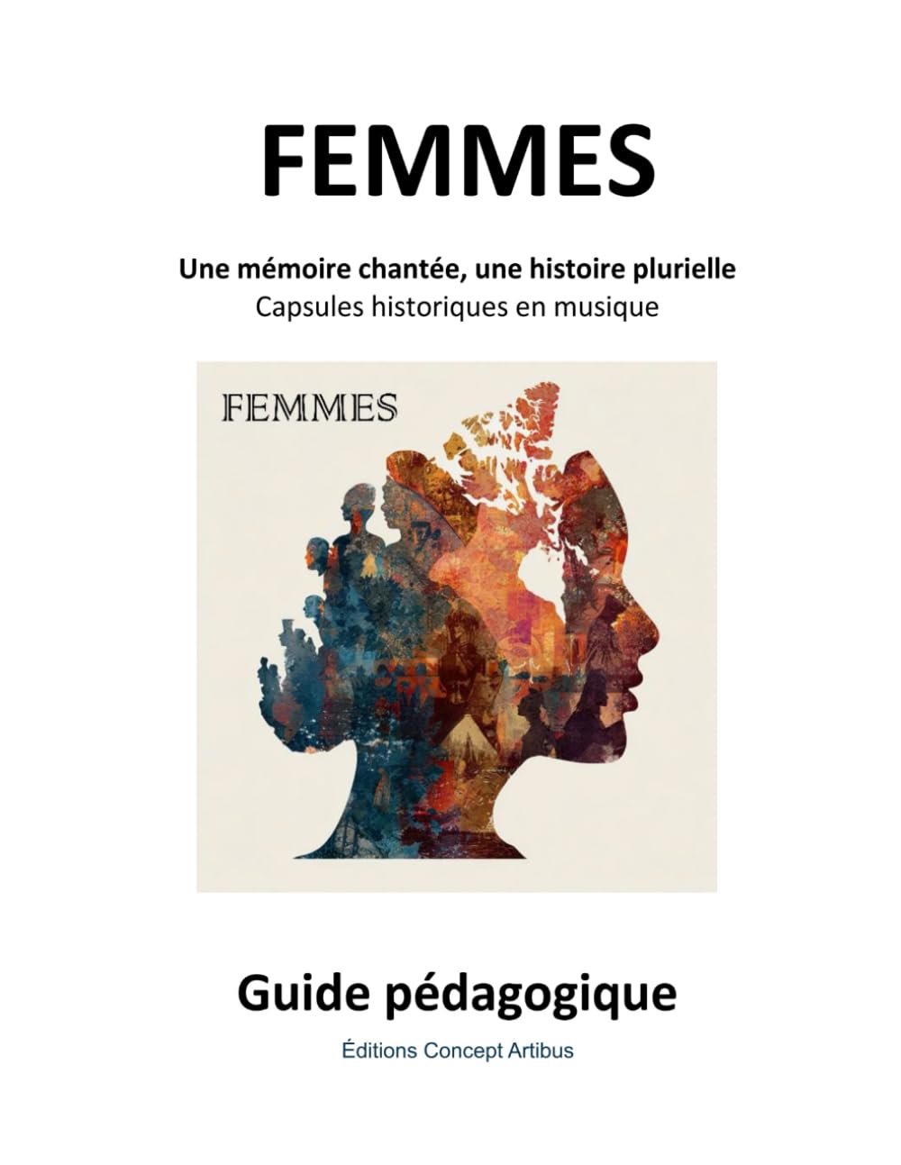 FEMMES - Une mémoire chantée, une histoire plurielle: Capsules historiques en musique